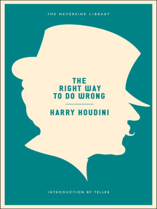 Title details for The Right Way to Do Wrong by Harry Houdini - Available